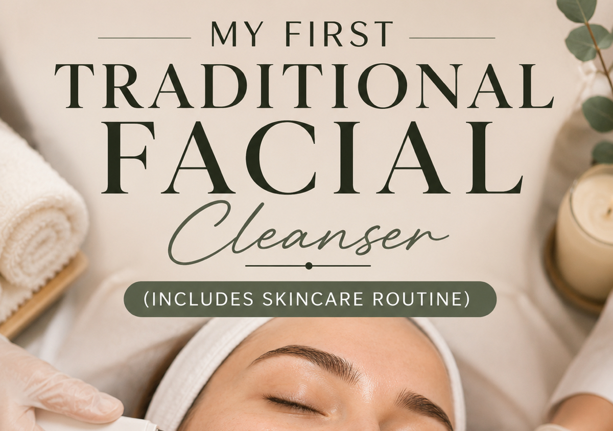 MY FIRST TRADITIONAL FACIAL CLEANSE
