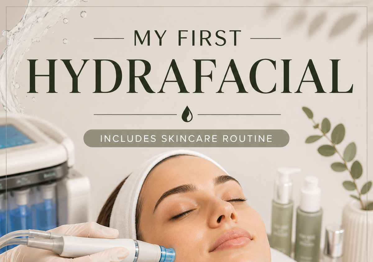 MY FIRST HYDRAFACIAL