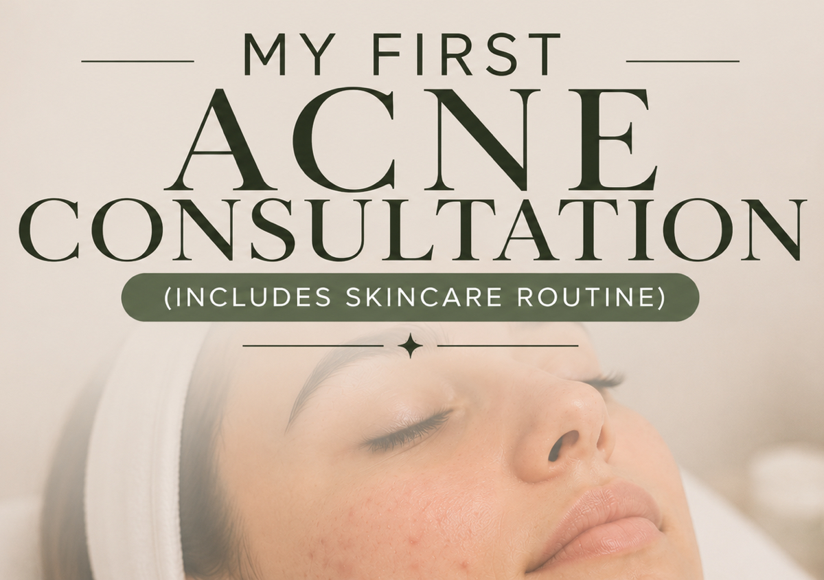 MY FIRST ACNE CONSULTATION WITH DIANA CANO COSMETOLOGIST