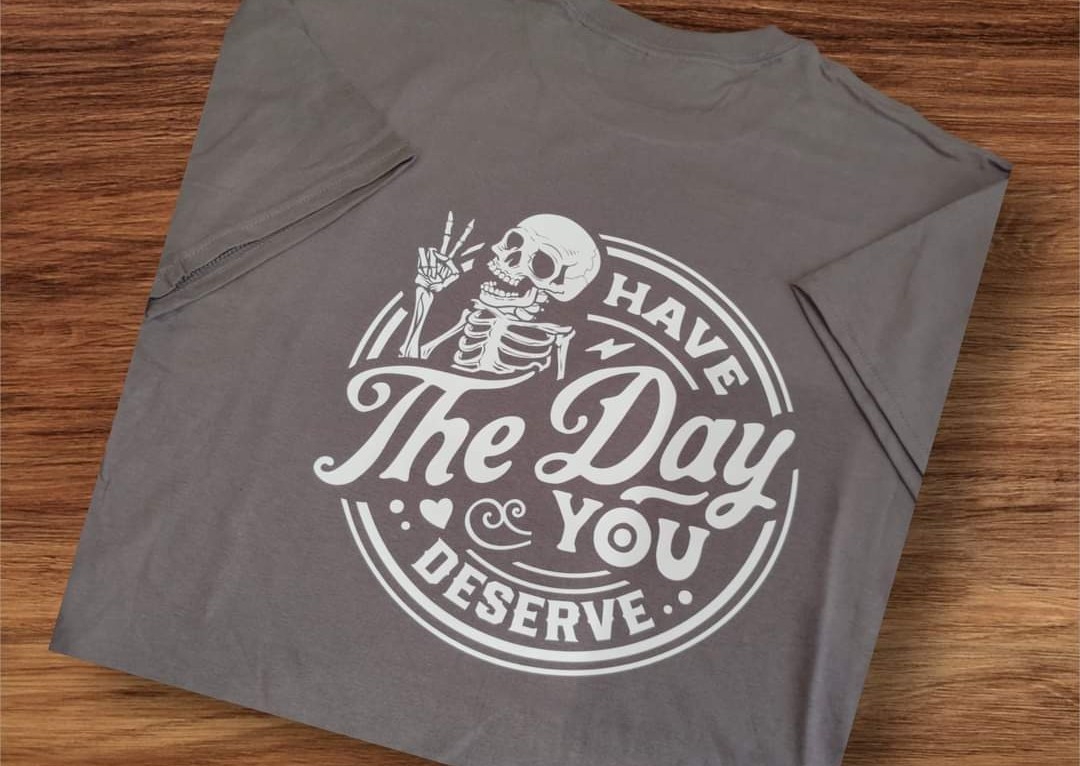 Have The Day You Deserve