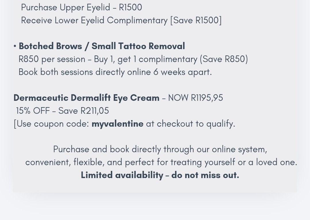 Botched Brows / Tattoo Removal follow up session 6 weeks later 
R850 per session – Buy 1, get 1 complimentary (Save R850)