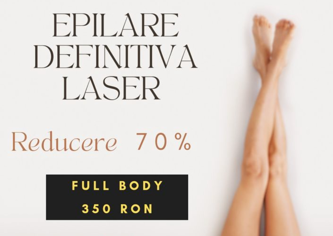 Oferta  epilare definitiva FULL BODY 70% reducere la achizitionare unui plan de 10 sedinte pe anul 2025