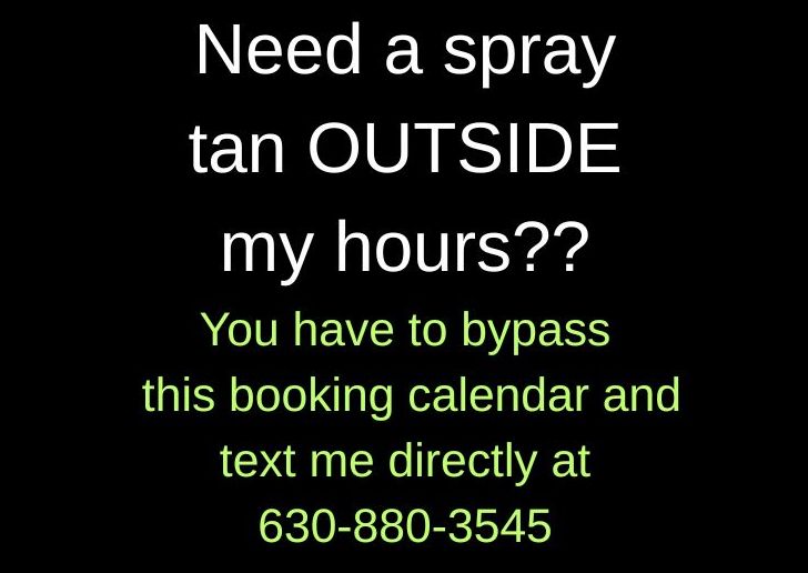 Special Request- outside my hours spray tan