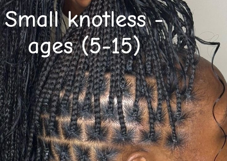 (Small) Knotless - Ages (5-14)