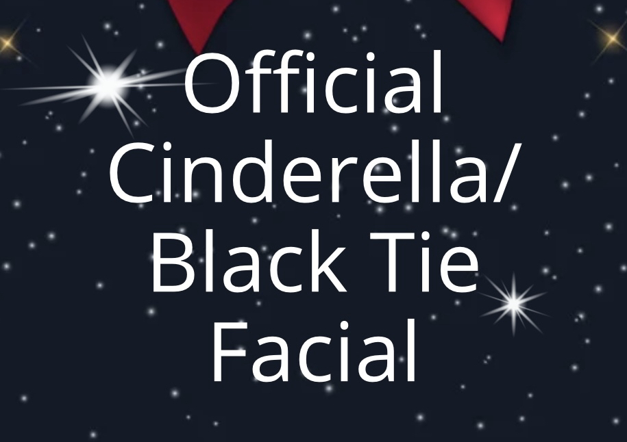 Xmas Cinderella/Black Tie Facial 