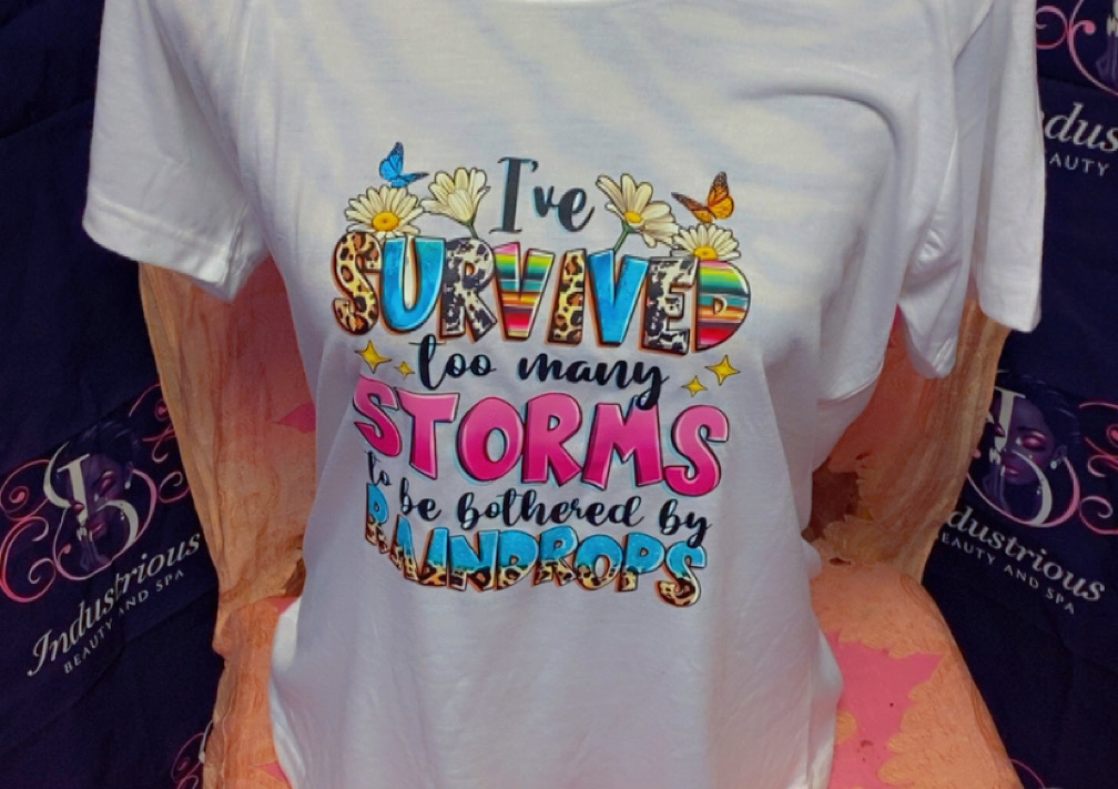 I’ve survived too many storms shirt