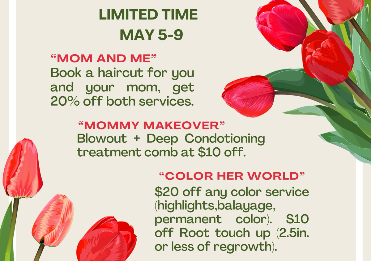 Mom ane Me ONLY MAY 5-9